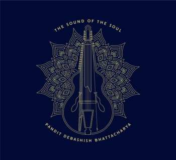 CD Debashish Bhattacharya: The Sound Of The Soul
