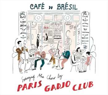 Album Paris Gadjo Club: Café Du Brésil