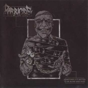 CD Parricide: Sometimes It's Better To Be Blind And Deaf 