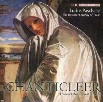 Album Paschalis / Chanticleer: Resurrection Play Of Tours
