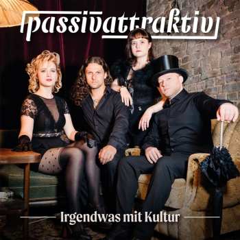 Album Passivattraktiv: Irgendwas Mit Kultur
