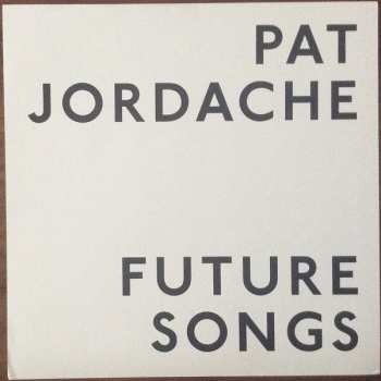 LP/CD Pat Jordache: Future Songs