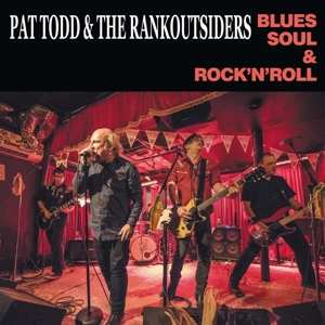 LP Pat Todd & The Rankoutsiders: Blues Soul & Rock'n'roll