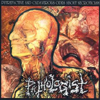 CD Pathologist: Putrefactive And Cadaverous Odes About Necroticism