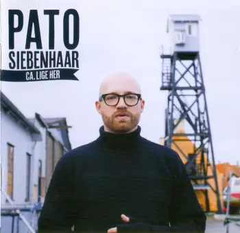 Pato Siebenhaar: Ca. Lige Her