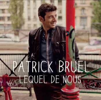 Patrick Bruel: Lequel De Nous
