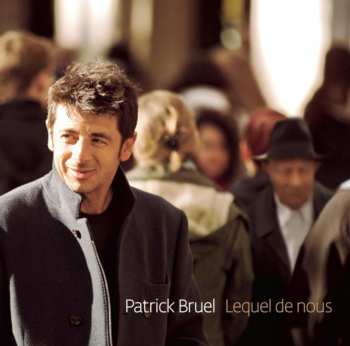CD Patrick Bruel: Lequel De Nous