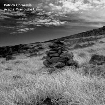 CD Patrick Cornelius: Acadia: Way Of The Cairns