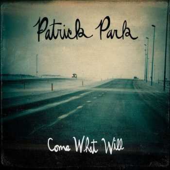 Album Patrick Park: Come What Will