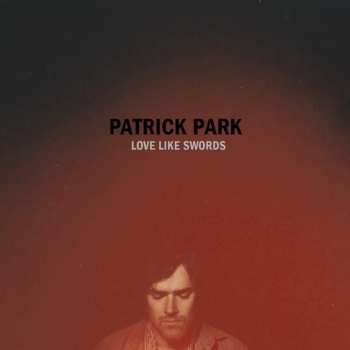 CD Patrick Park: Love Like Swords