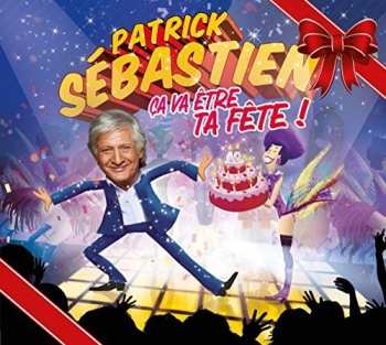 CD/DVD/Coffret Patrick Sébastien: Ça Va Être Ta Fête LTD