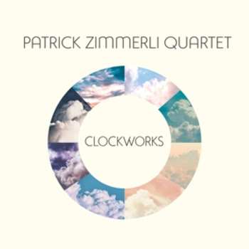 Album Patrick Zimmerli Quartet: Clockworks