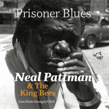Album Pattman,neal & The King Bees: Prisoner Blues