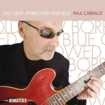 CD Paul Carrack: Old, New, Borrowed, And Blue