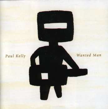 Album Paul Kelly: Wanted Man