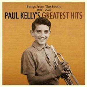2CD Paul Kelly: Paul Kelly's Greatest Hits (Songs From The South 1985 - 2019) 