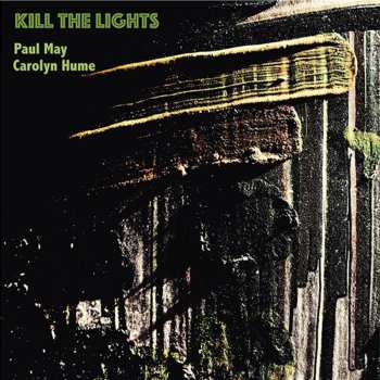 Album Carolyn Hume & Paul May: Kill The Lights
