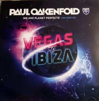 Album Paul Oakenfold: We Are Planet Perfecto Volume 03 - Vegas To Ibiza