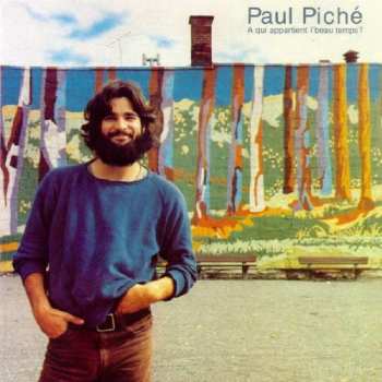 Album Paul Piché: À Qui Appartient Le Beau Temps?