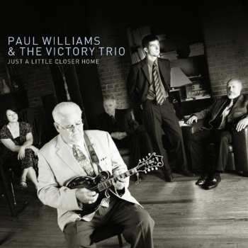 Album Paul Williams & The Victory Trio: Just A Little Closer Home