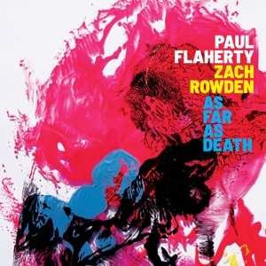 LP Paul Flaherty: As Far As Death