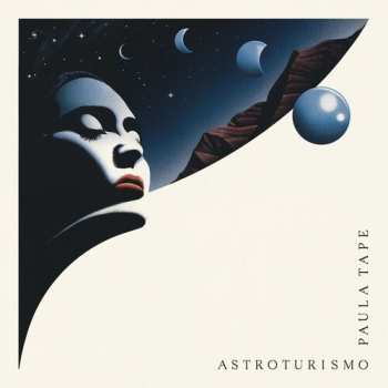 Album Paula Tape: Astroturismo