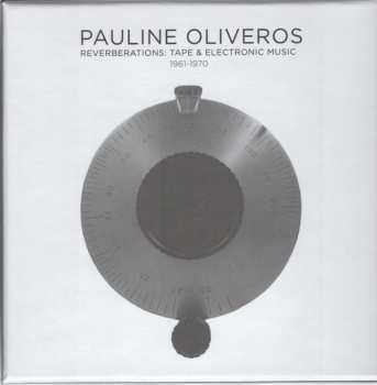 11CD/Coffret Pauline Oliveros: Reverberations: Tape & Electronic Music 1961-1970