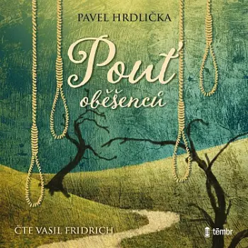 Pavel Hrdlička: Pouť Oběšenců