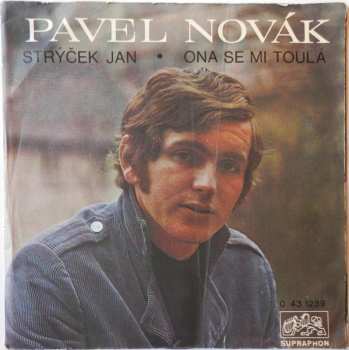 SP Pavel Novák: Strýček Jan / Ona Se Mi Toulá