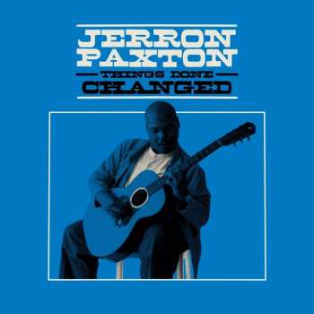 Album Paxton,jerron: Things Done Changed
