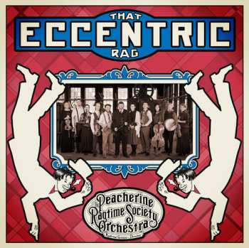 Album Peacherine Ragtime Society Orchestra: That Eccentric Rag