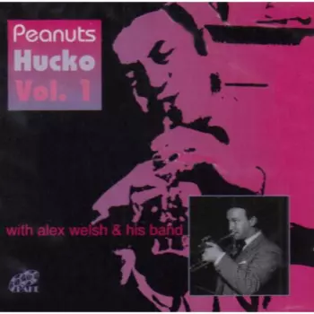 Alex Welsh & His Band: Peanuts Hucko Vol. 1