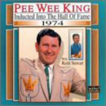 Album Pee Wee King: Inducted Into The Hall Of Fame 1974