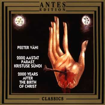 CD Peeter Vähi: 2000 Aastat Pärast Kristuse Sündi / 2000 Years After The Birth Of Christ