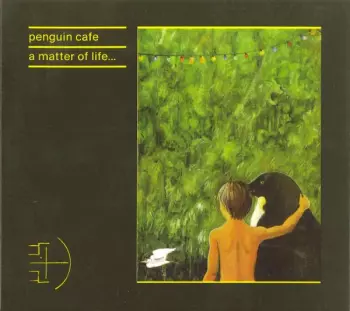 Penguin Cafe: A Matter Of Life...