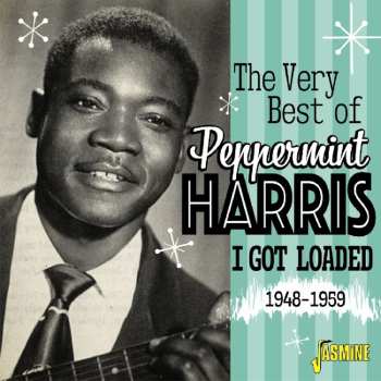 Album Peppermint Harris: Very Best Of Peppermint Harris: I Got Loaded 48