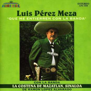 Album Perez Meza,luis / Banda Costena: Que Me Entierren Con La Banda