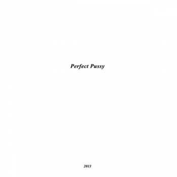 CD Perfect Pussy: I Have Lost All Desire For Feeling