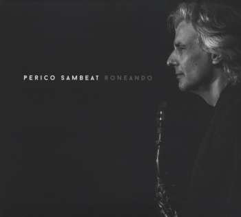 CD Perico Sambeat Sextet: Roneando