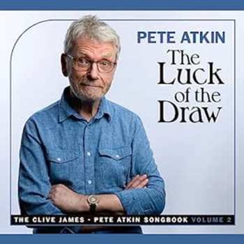 Album Pete Atkin: The Luck of the Draw: The Clive James - Pete Atkin Songbook, volume 2