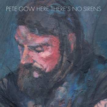 CD Pete Gow: Here There´s No Sirens