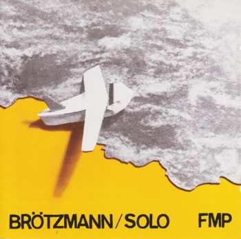CD Peter Brötzmann: Solo - Wolke In Hosen