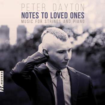 Album Peter Dayton: Notes To Loved Ones: Music For Strings And Piano