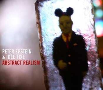 Album Peter Epstein & Idée Fixe: Abstract Realism