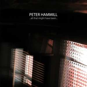 LP Peter Hammill: ...All That Might Have Been...