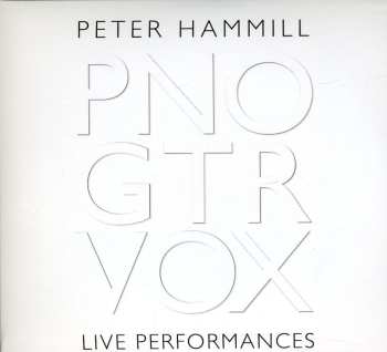 Album Peter Hammill: PNO GTR VOX  Live Performances