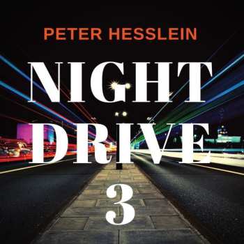 Album Peter Hesslein: Night Drive 3
