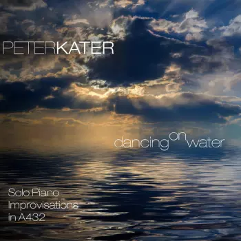 Dancing On Water (Solo Piano Improvisations In A432)