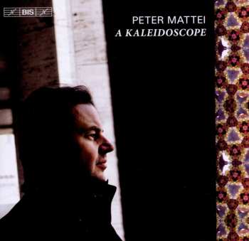 CD Peter Mattei: A Kaleidoscope