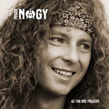 Album Peter Nagy: Aj Tak Sme Frajeri